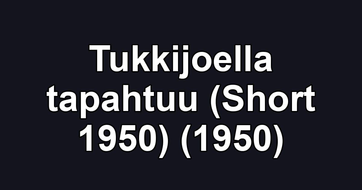 Tukkijoella tapahtuu (Short 1950) (1950)