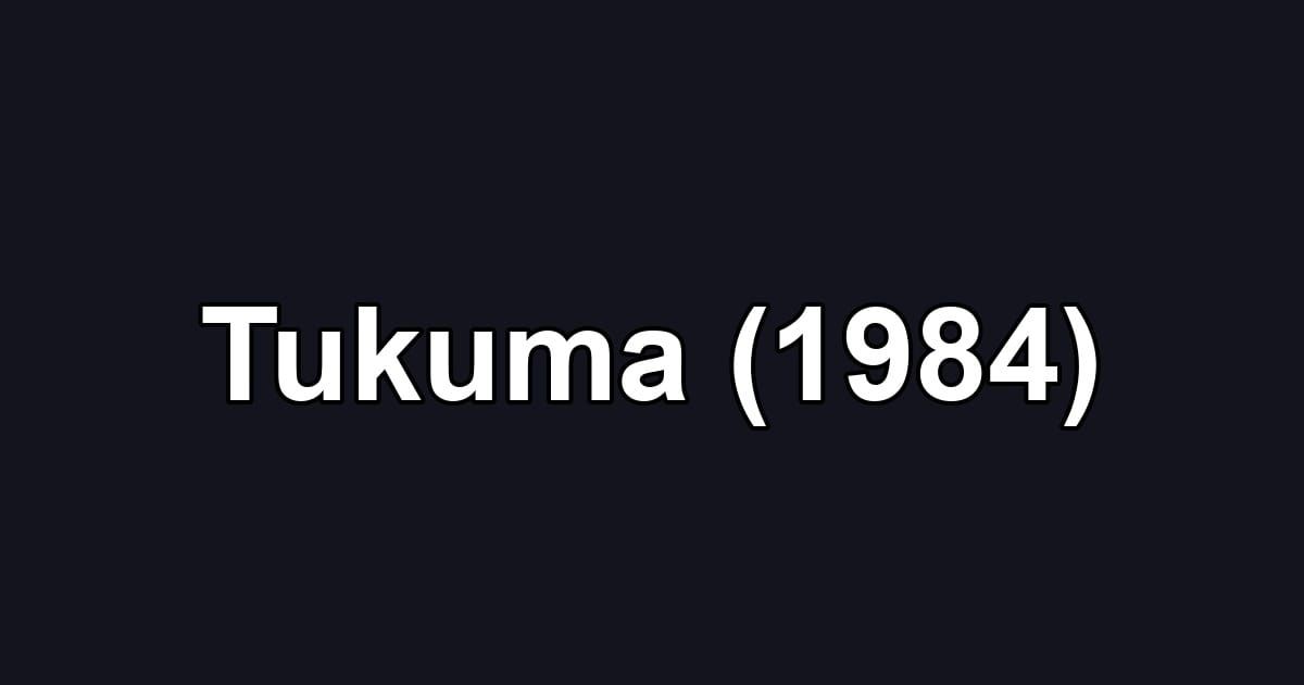 Tukuma (1984)