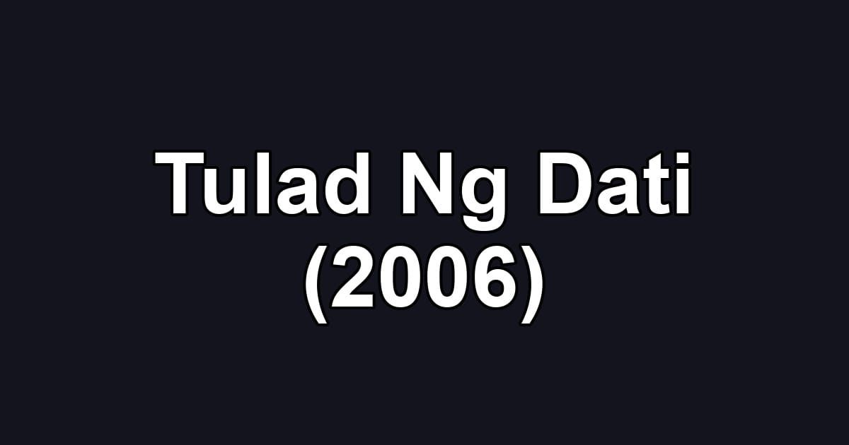 Tulad Ng Dati (2006)