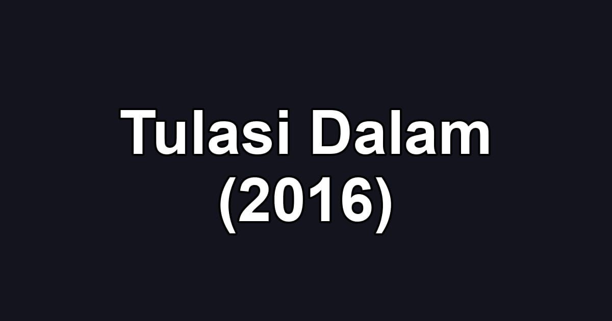 Tulasi Dalam (2016)