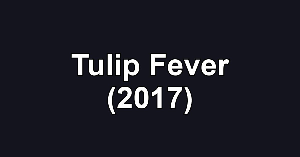 Tulip Fever (2017)