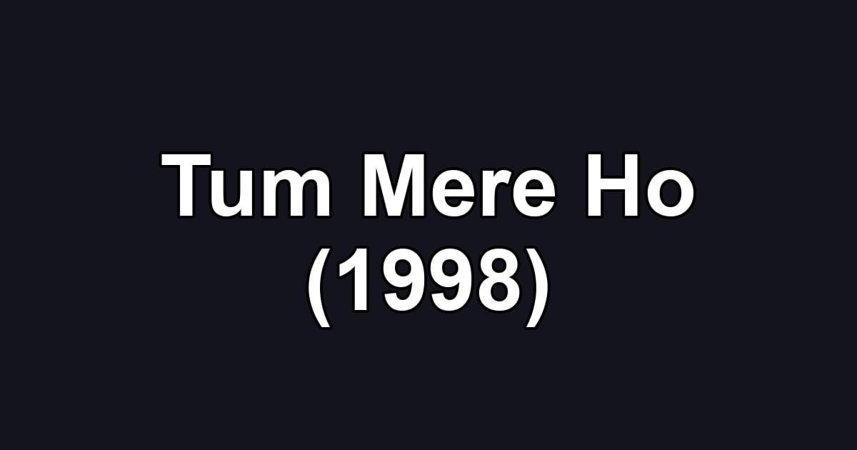 Tum Mere Ho (1998)