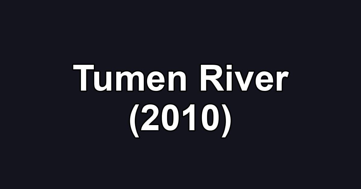 Tumen River (2010)