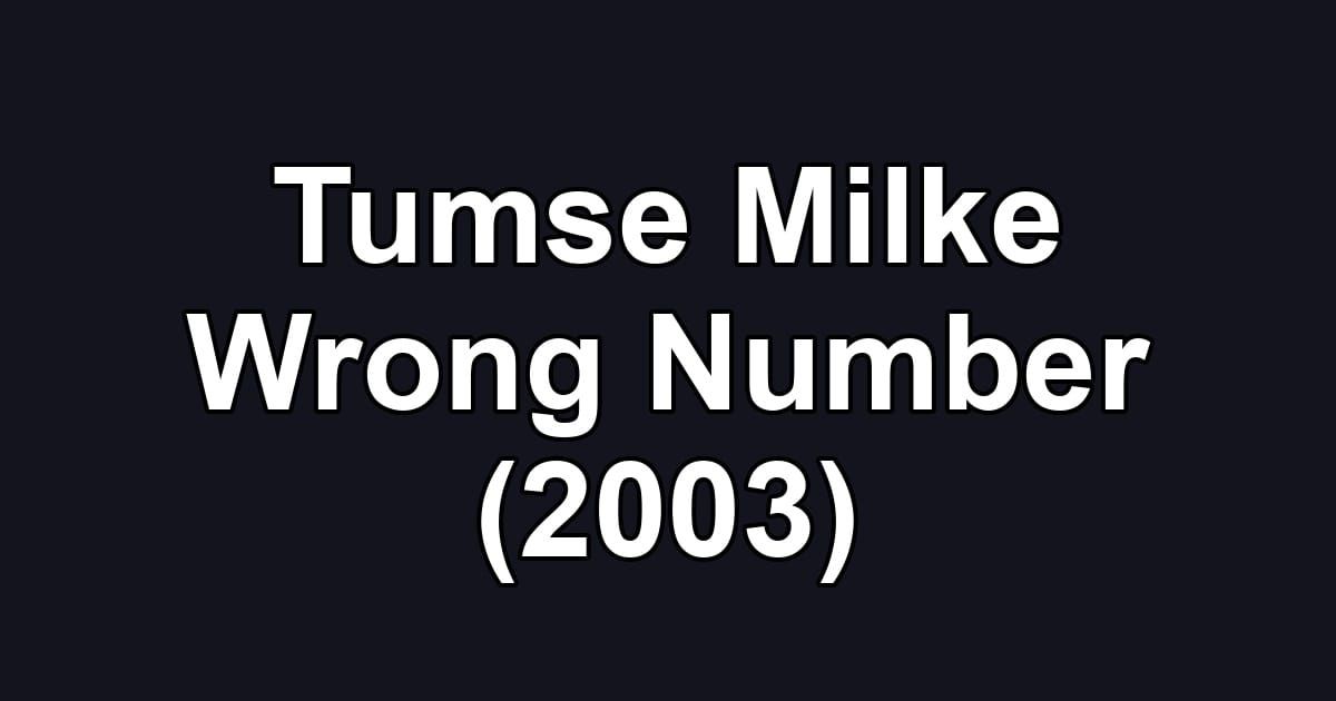 Tumse Milke Wrong Number (2003)