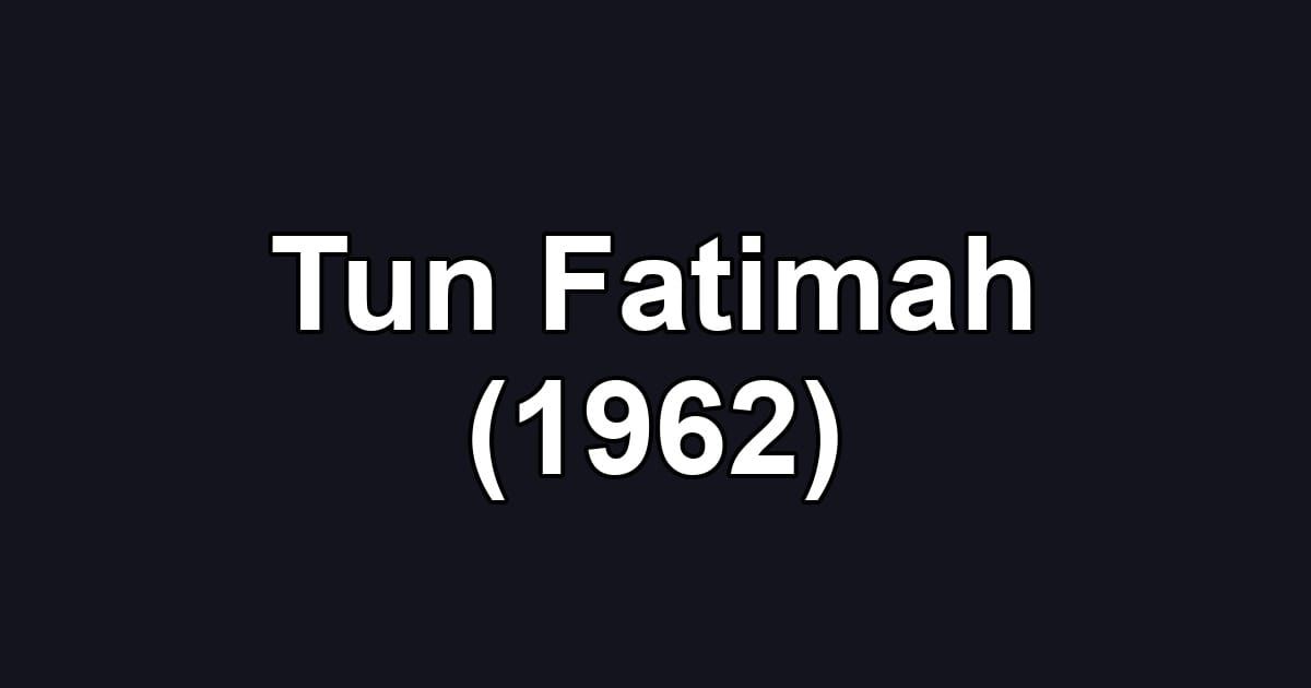 Tun Fatimah (1962)
