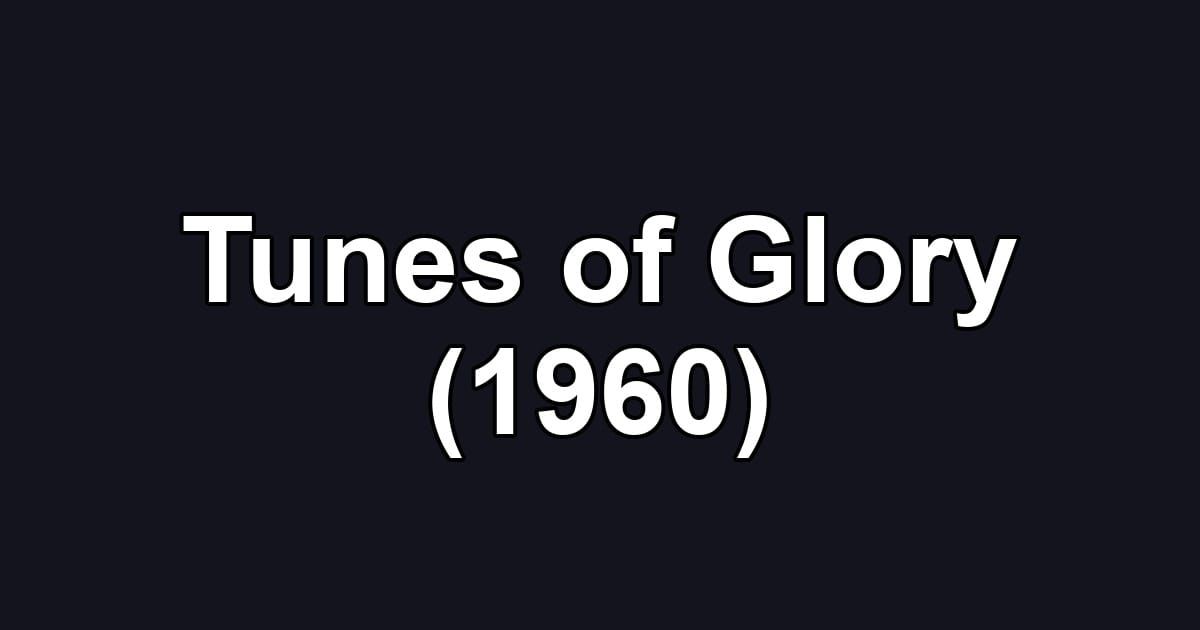 Tunes of Glory (1960)
