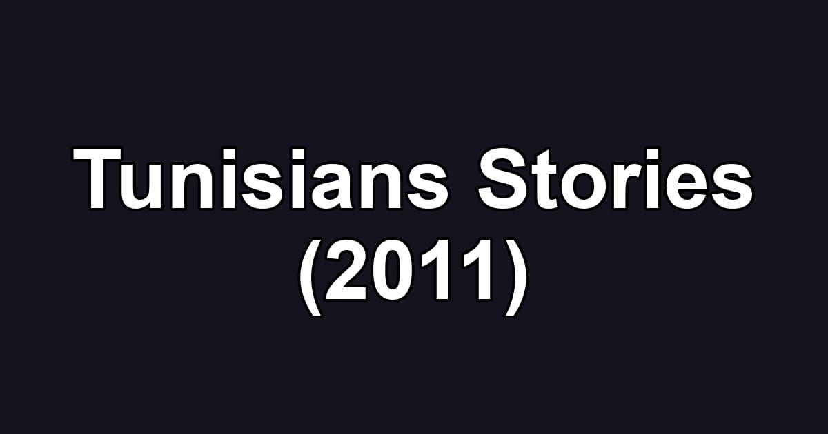 Tunisians Stories (2011)