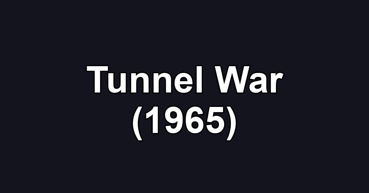 Tunnel War (1965)