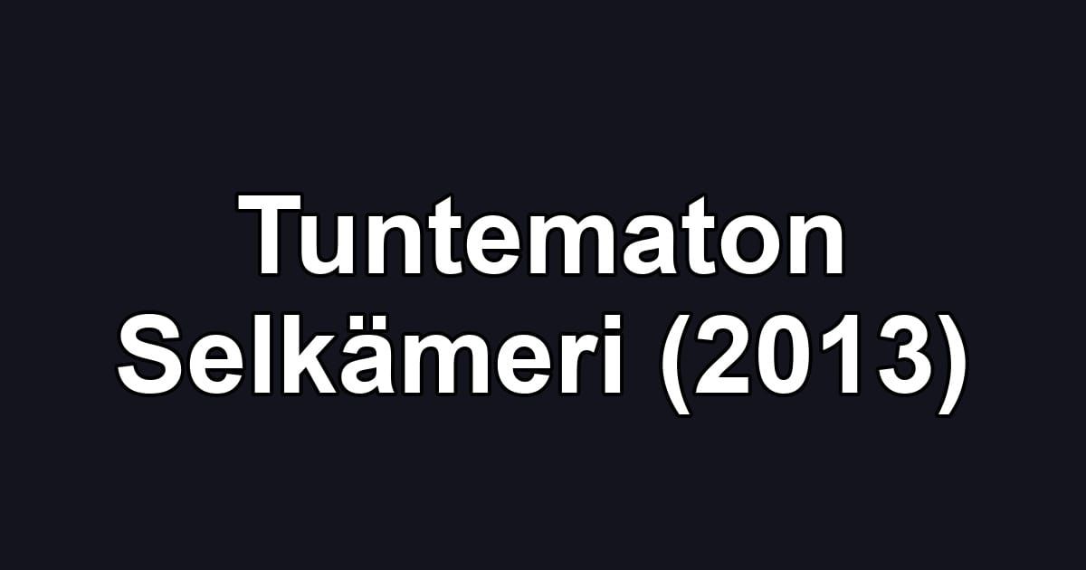 Tuntematon Selkämeri (2013)