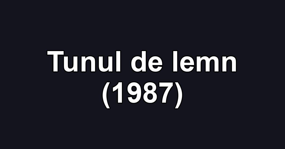 Tunul de lemn (1987)