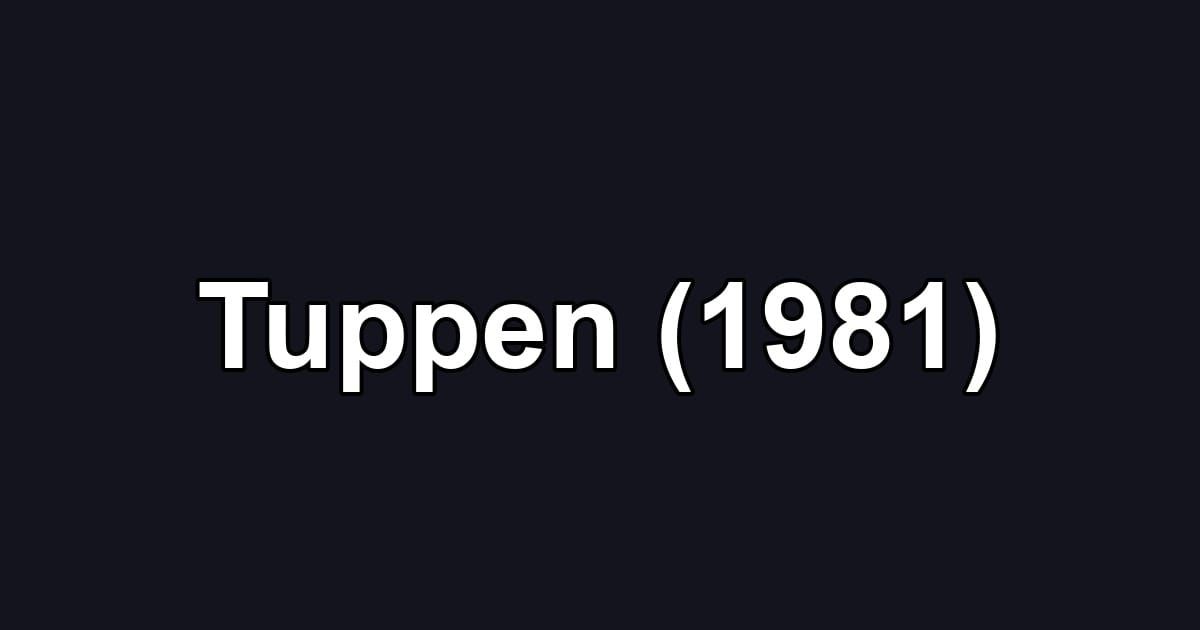 Tuppen (1981)
