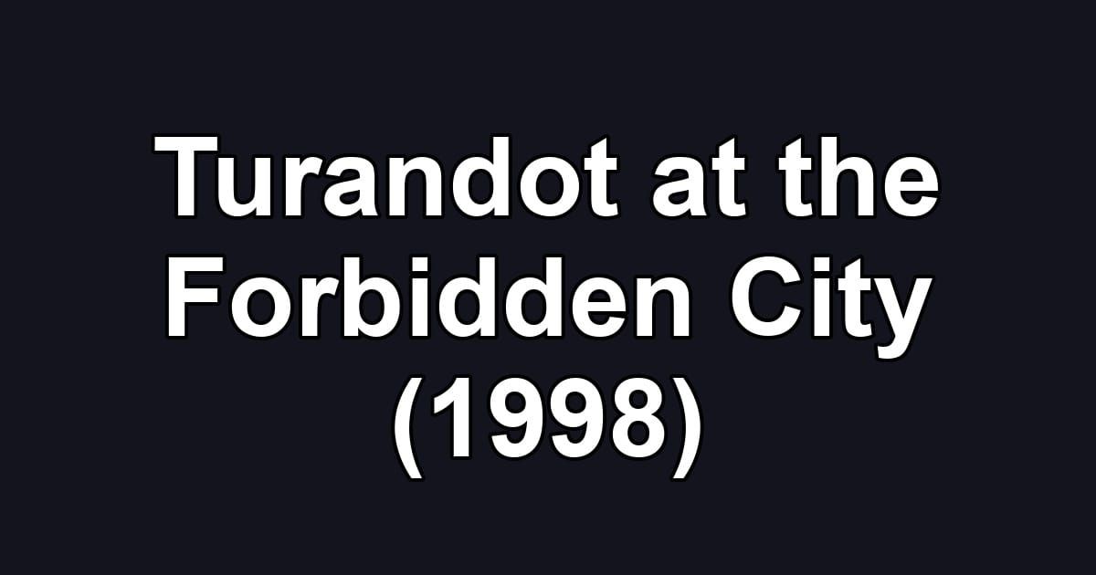 Turandot at the Forbidden City (1998)