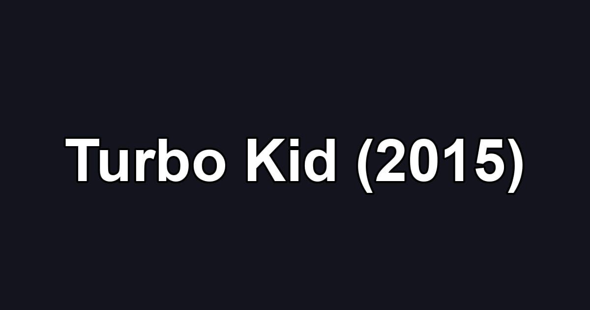 Turbo Kid (2015)