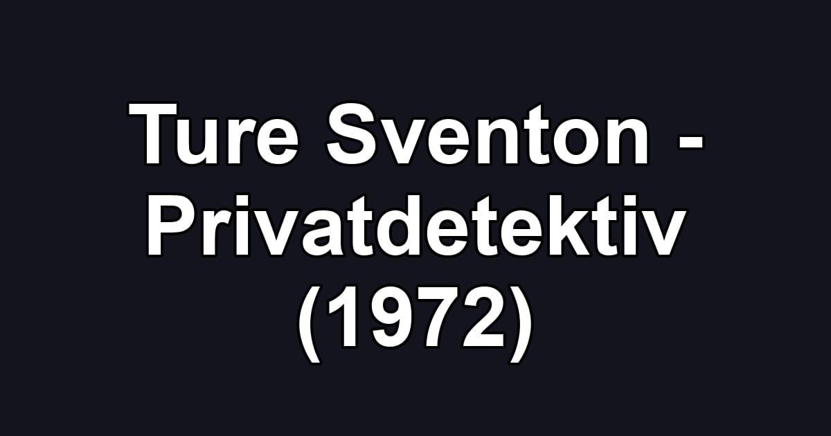 Ture Sventon - Privatdetektiv (1972)
