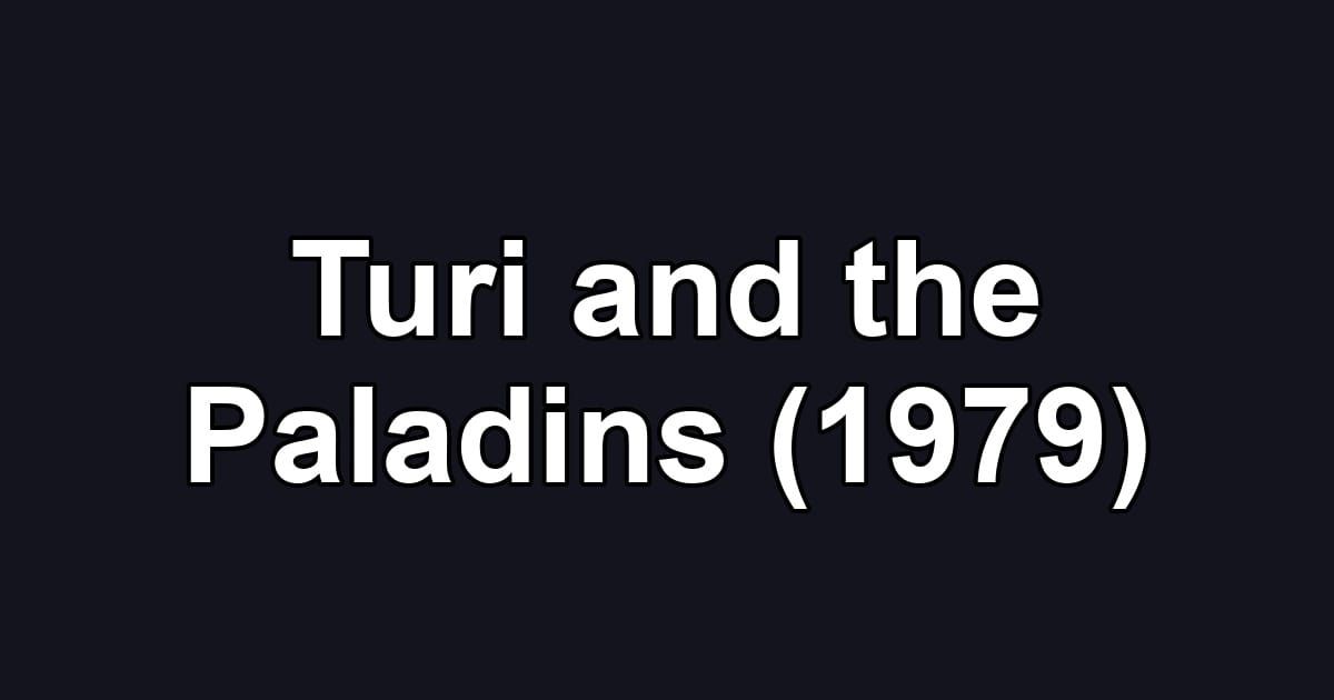 Turi and the Paladins (1979)