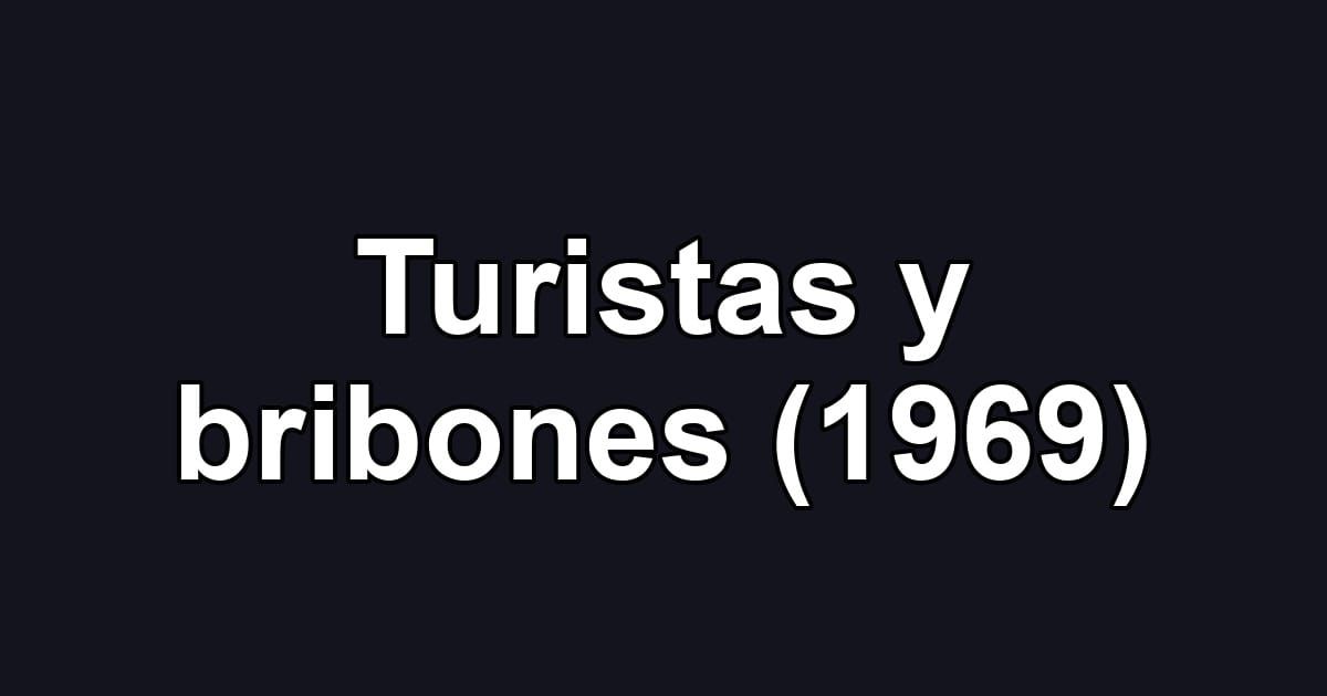 Turistas y bribones (1969)