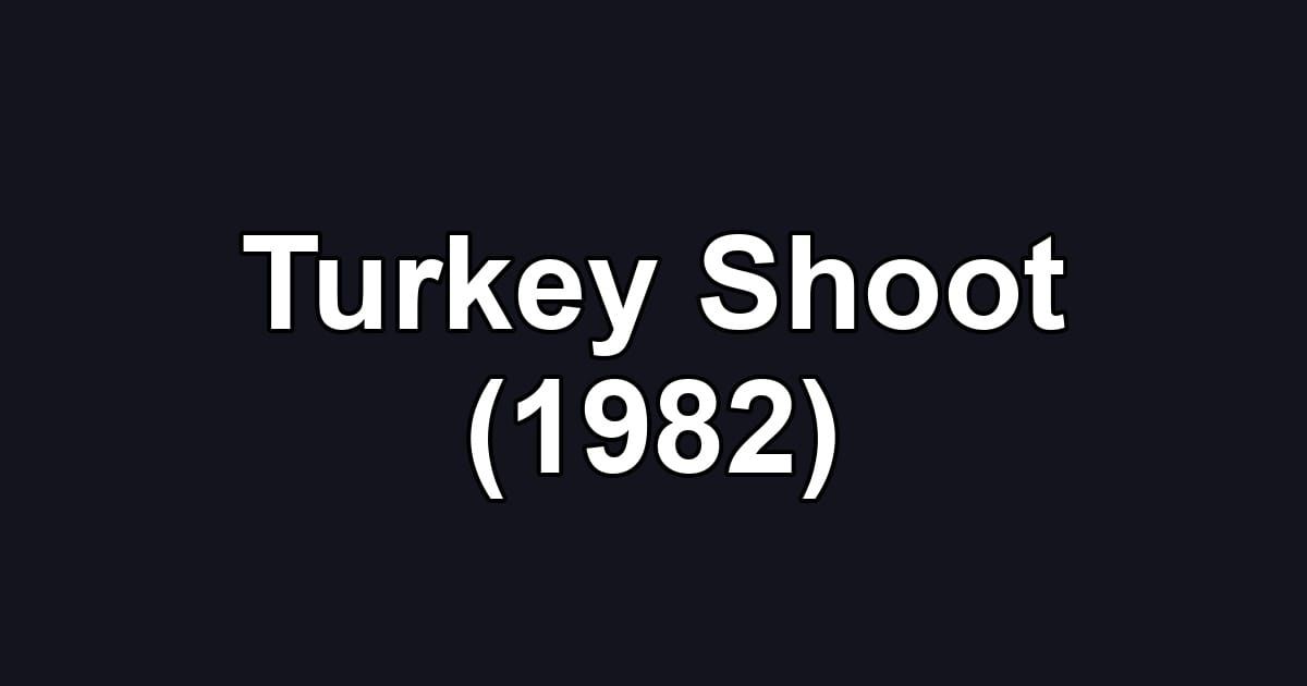 Turkey Shoot (1982)