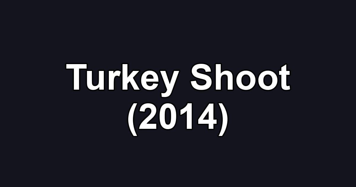 Turkey Shoot (2014)
