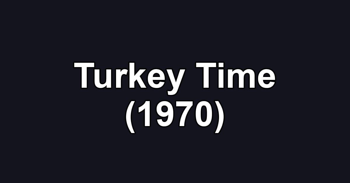 Turkey Time (1970)