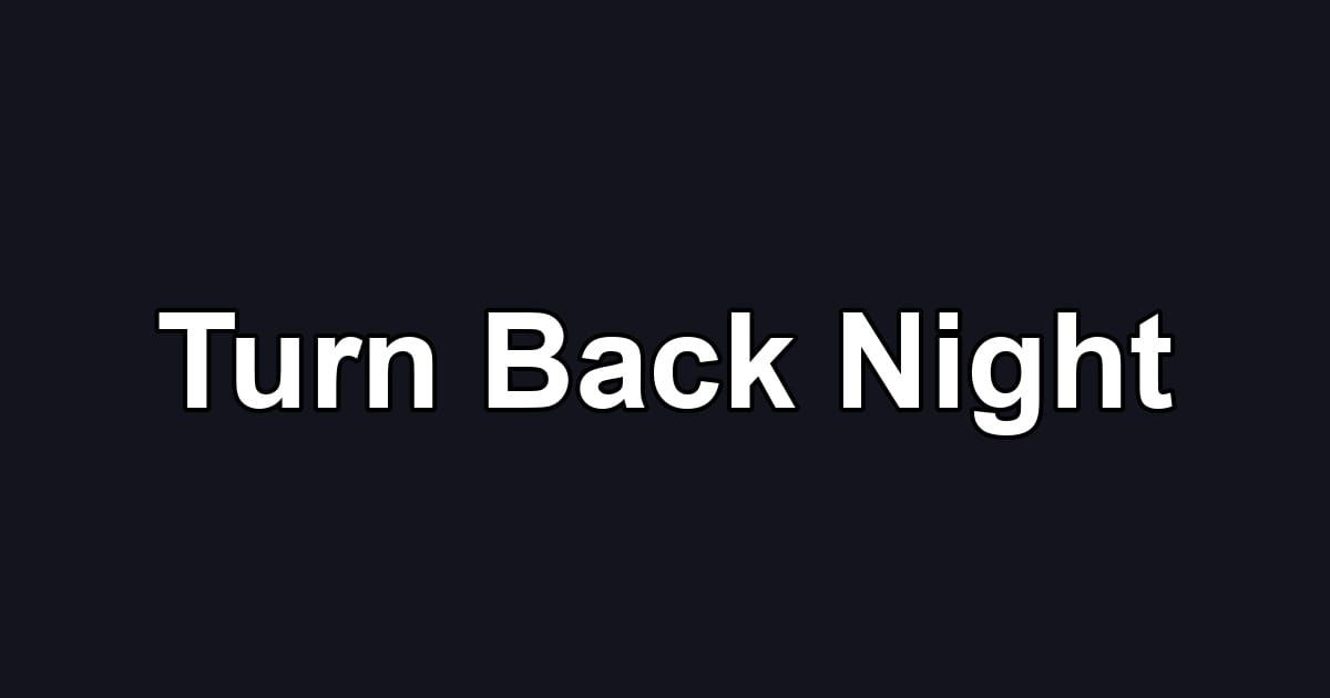 Turn Back Night