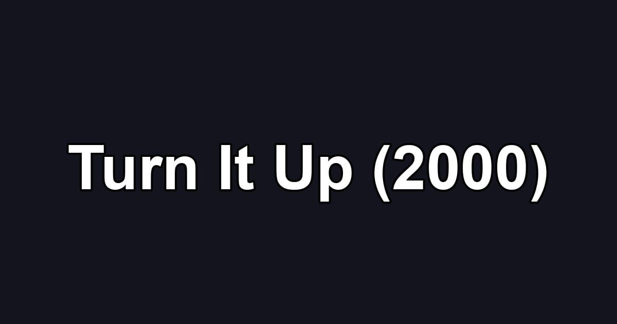 Turn It Up (2000)