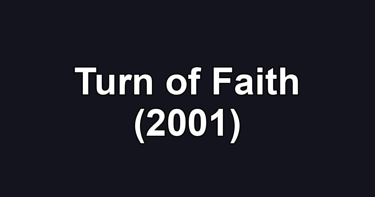 Turn of Faith (2001)