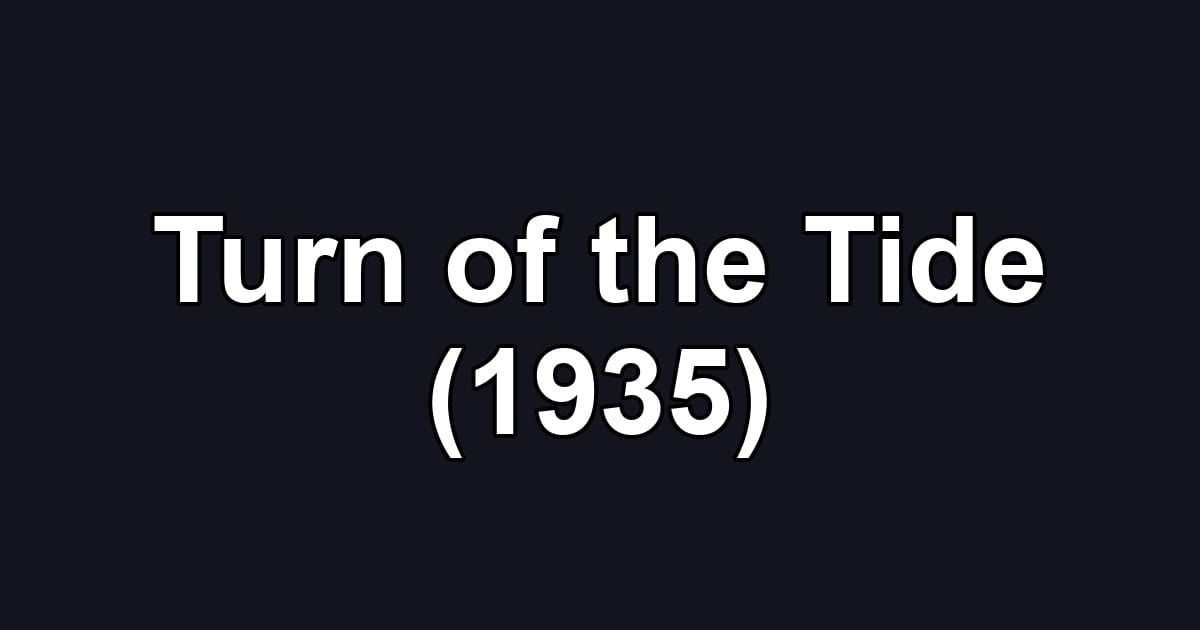 Turn of the Tide (1935)