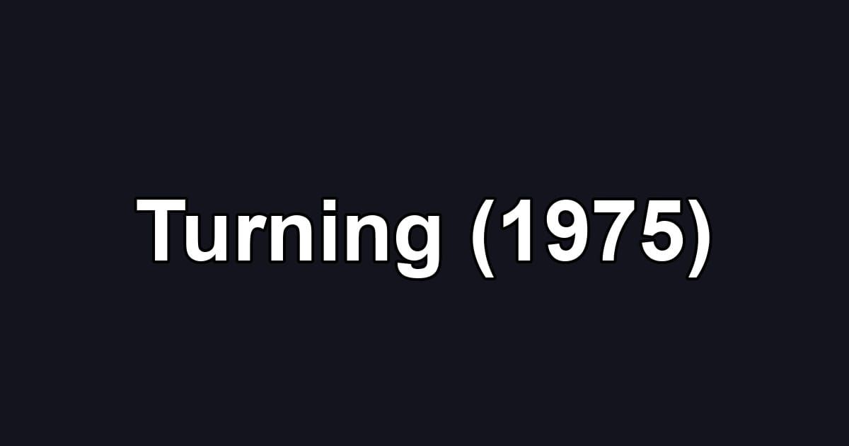 Turning (1975)