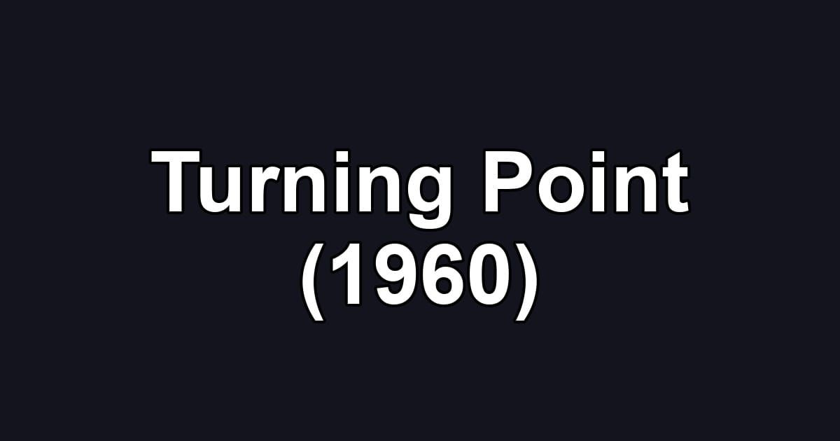 Turning Point (1960)