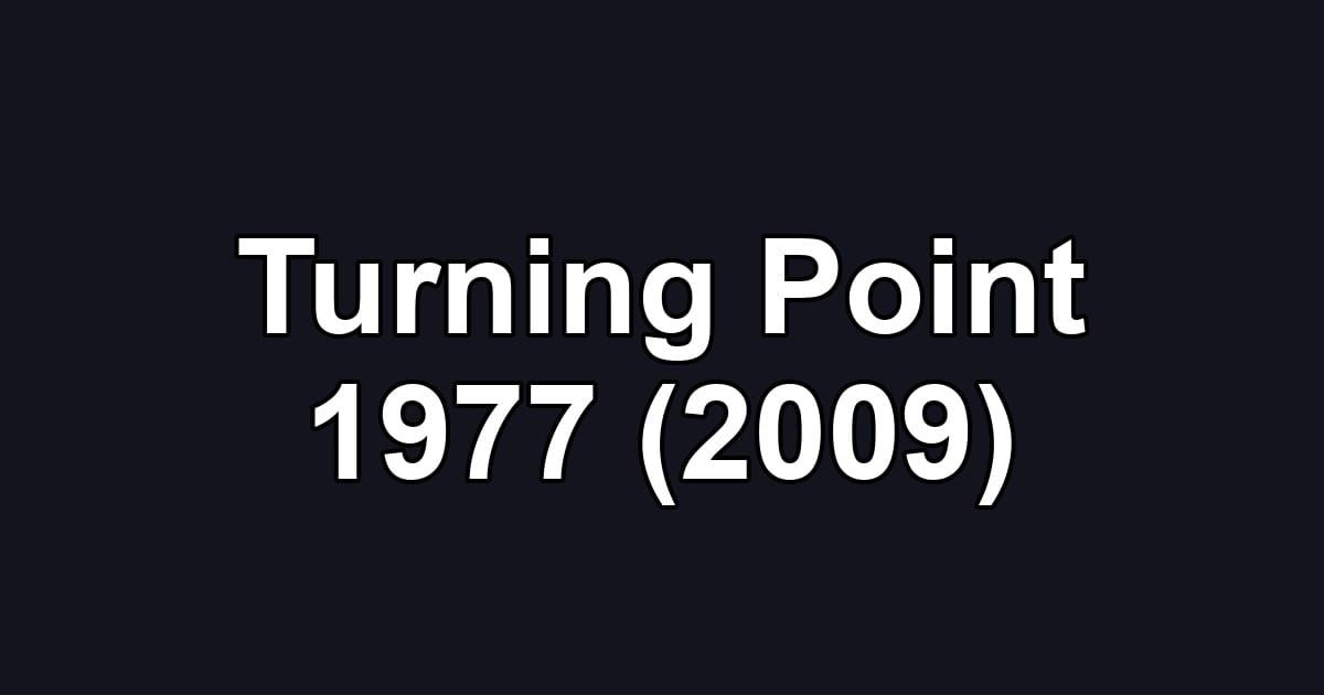 Turning Point 1977 (2009)