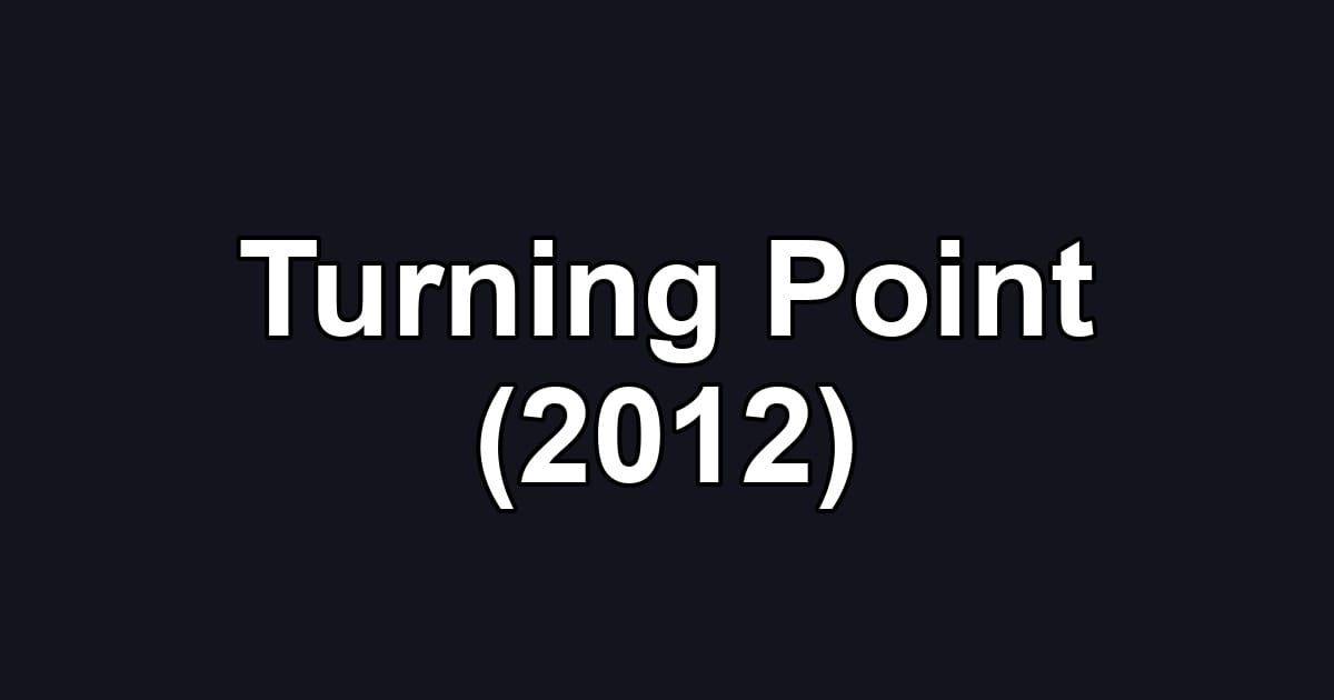Turning Point (2012)