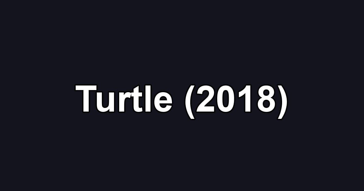 Turtle (2018)
