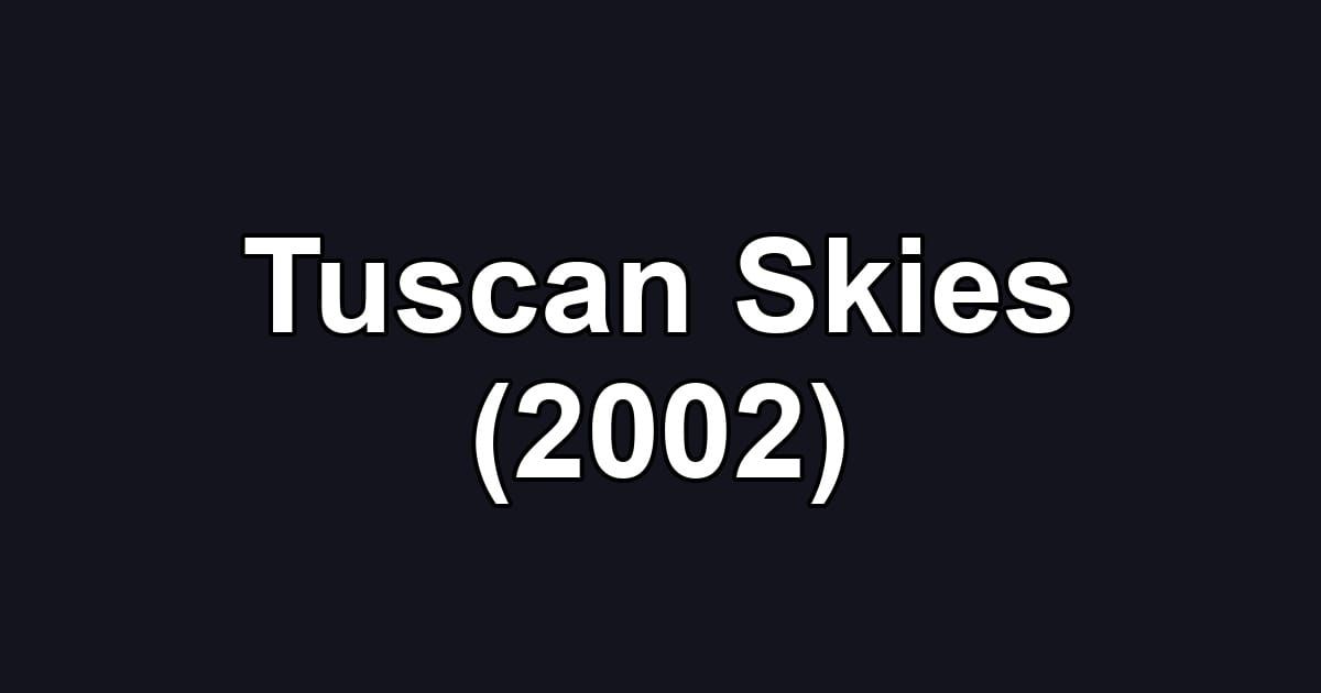 Tuscan Skies (2002)