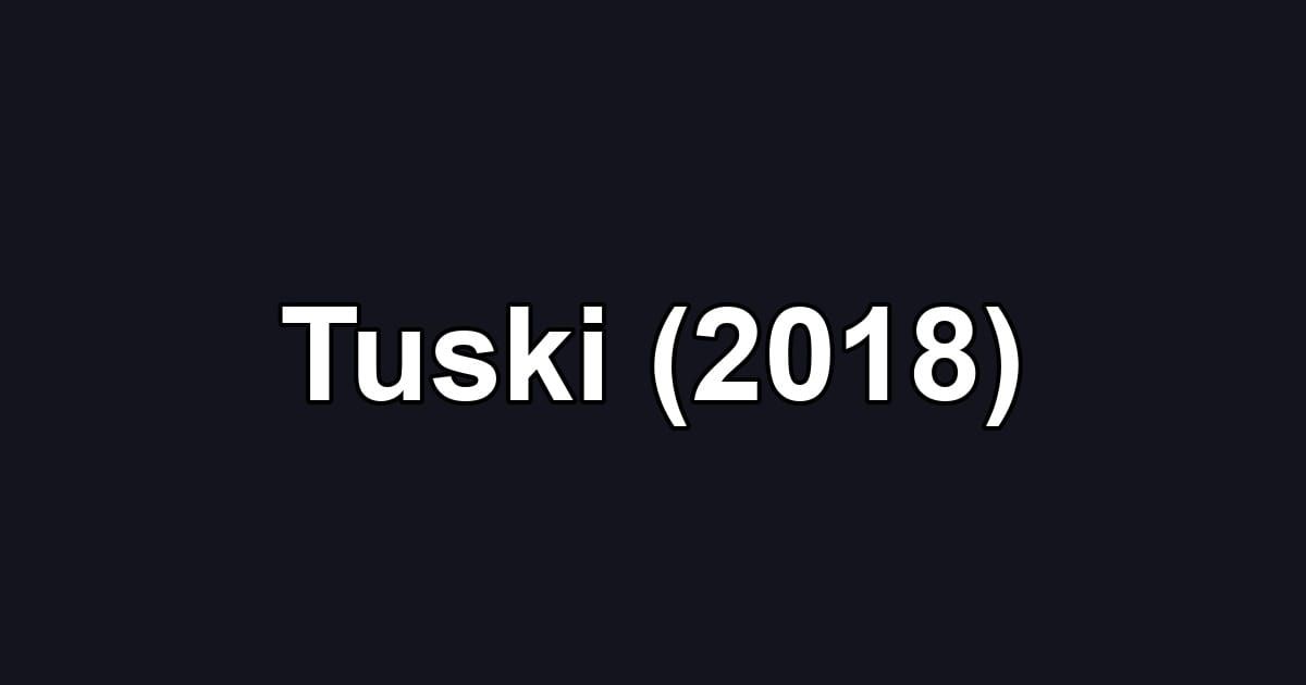 Tuski (2018)