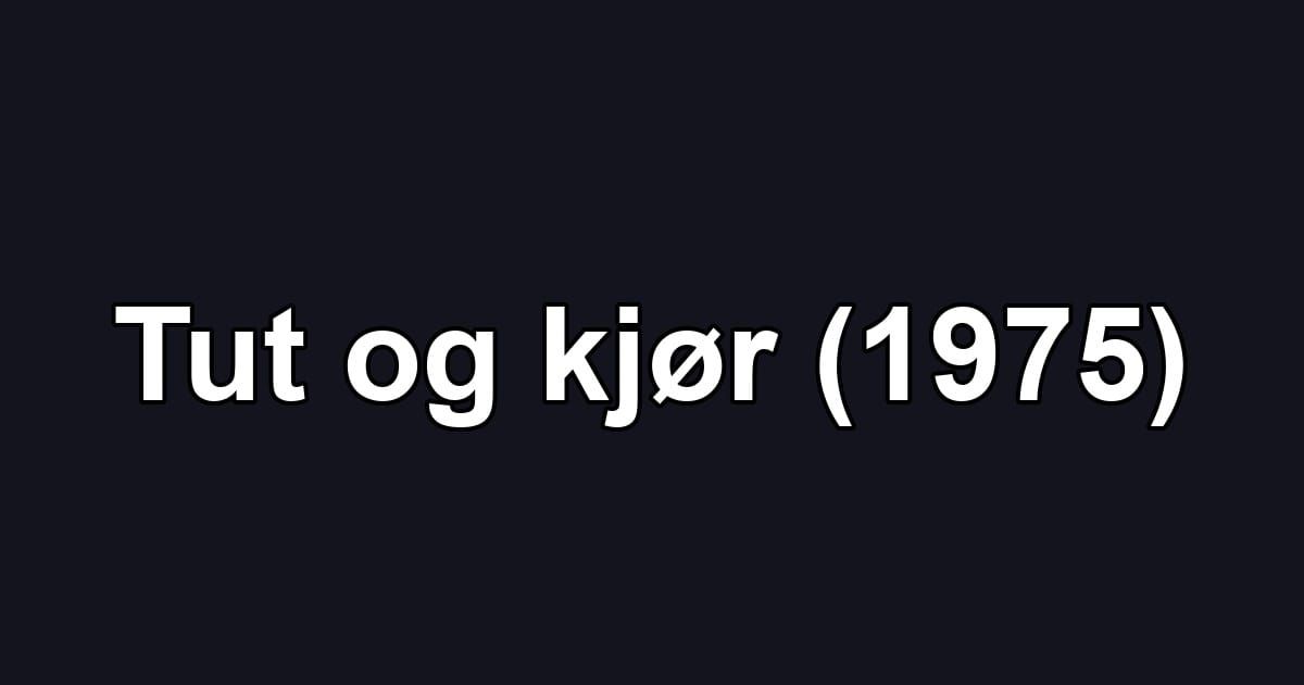 Tut og kjør (1975)