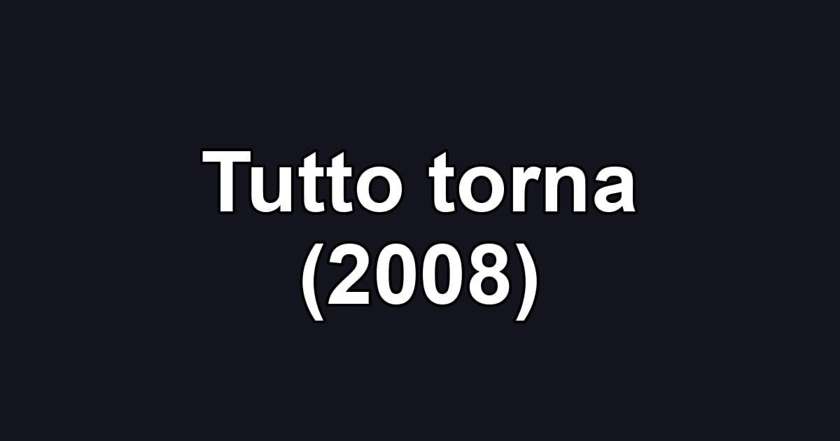 Tutto torna (2008)