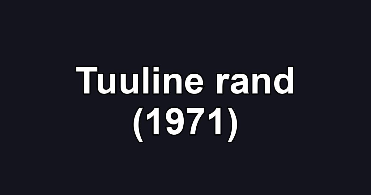 Tuuline rand (1971)