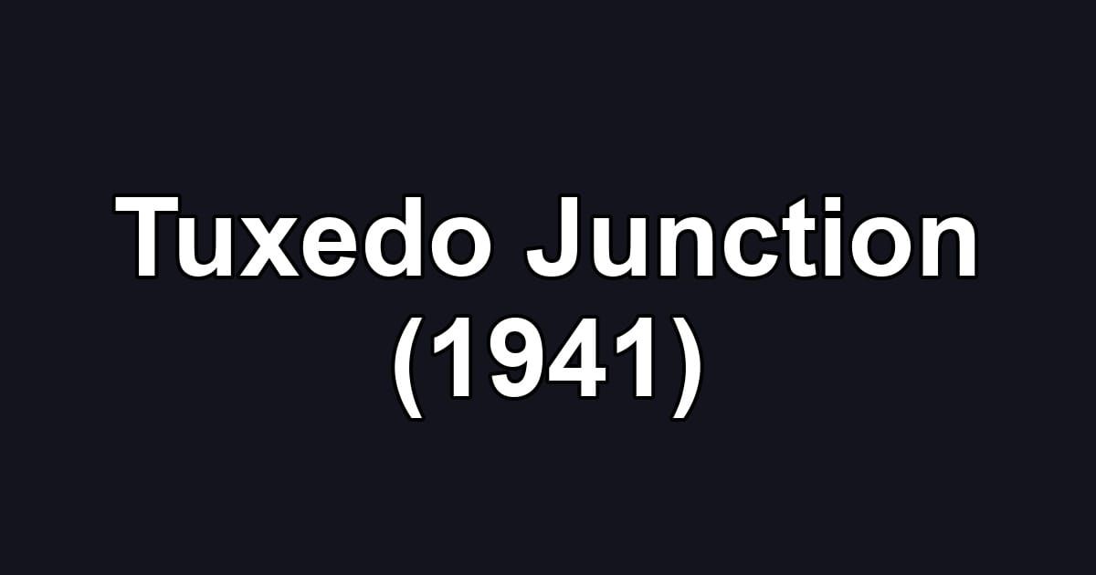 Tuxedo Junction (1941)