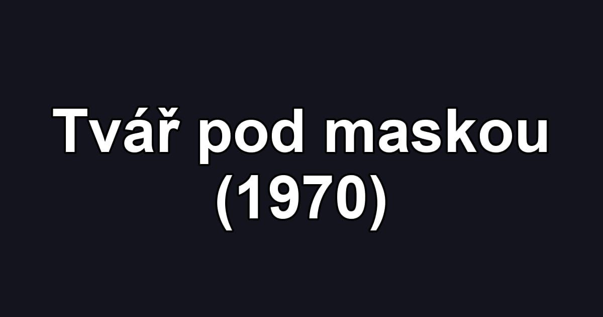 Tvář pod maskou (1970)
