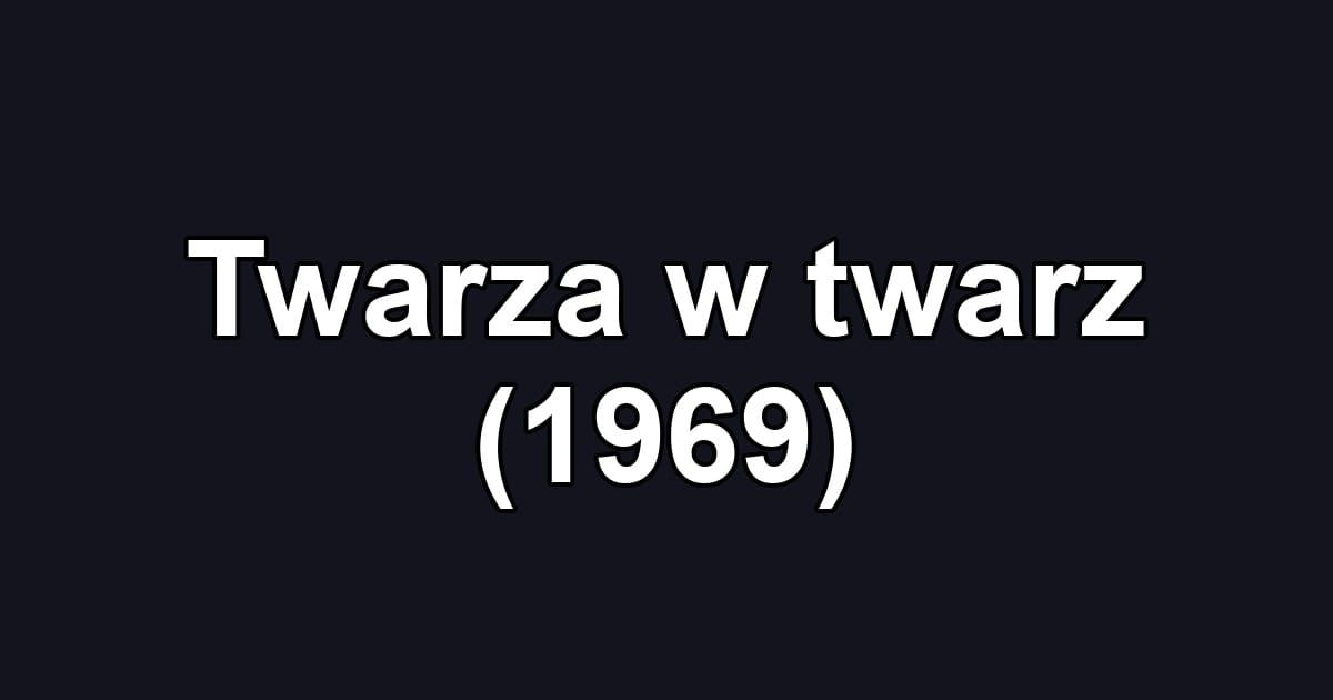 Twarza w twarz (1969)