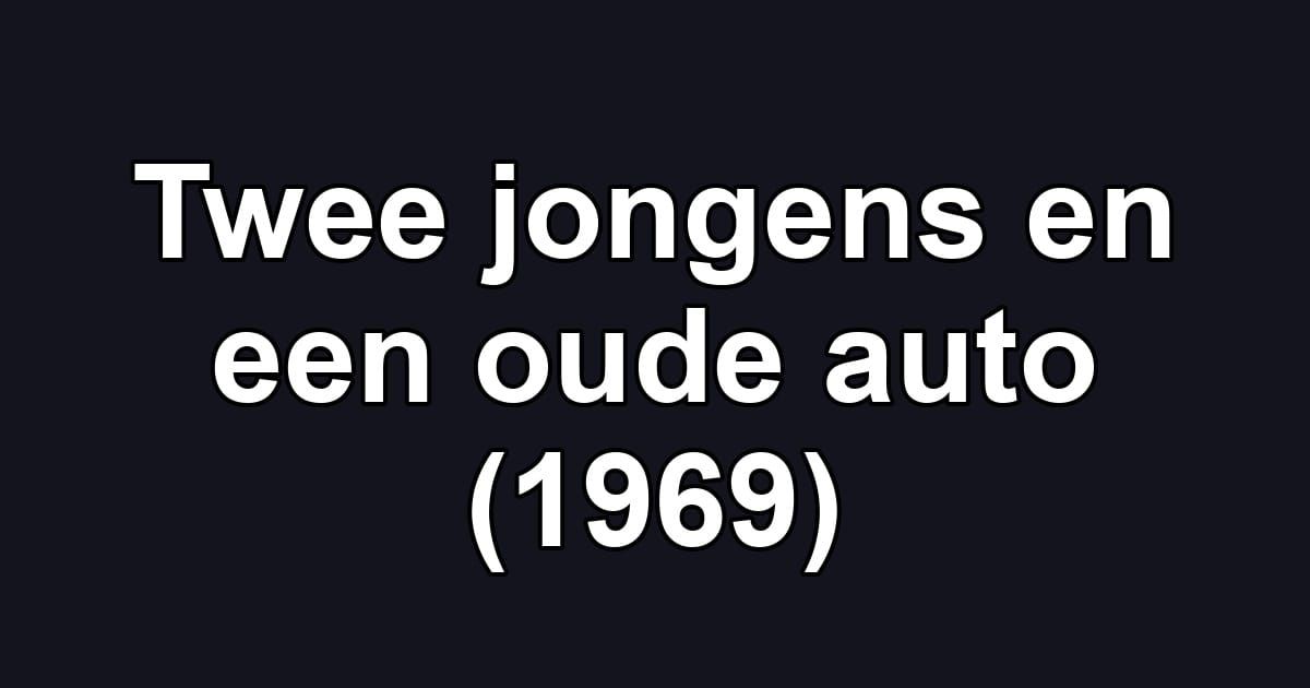 Twee jongens en een oude auto (1969)