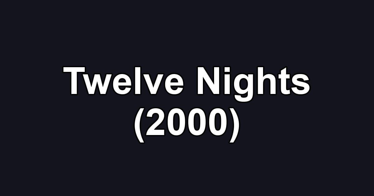 Twelve Nights (2000)