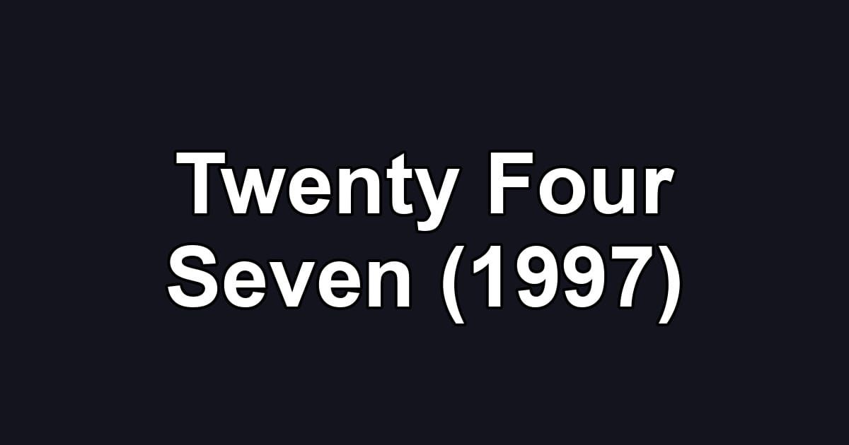 Twenty Four Seven (1997)