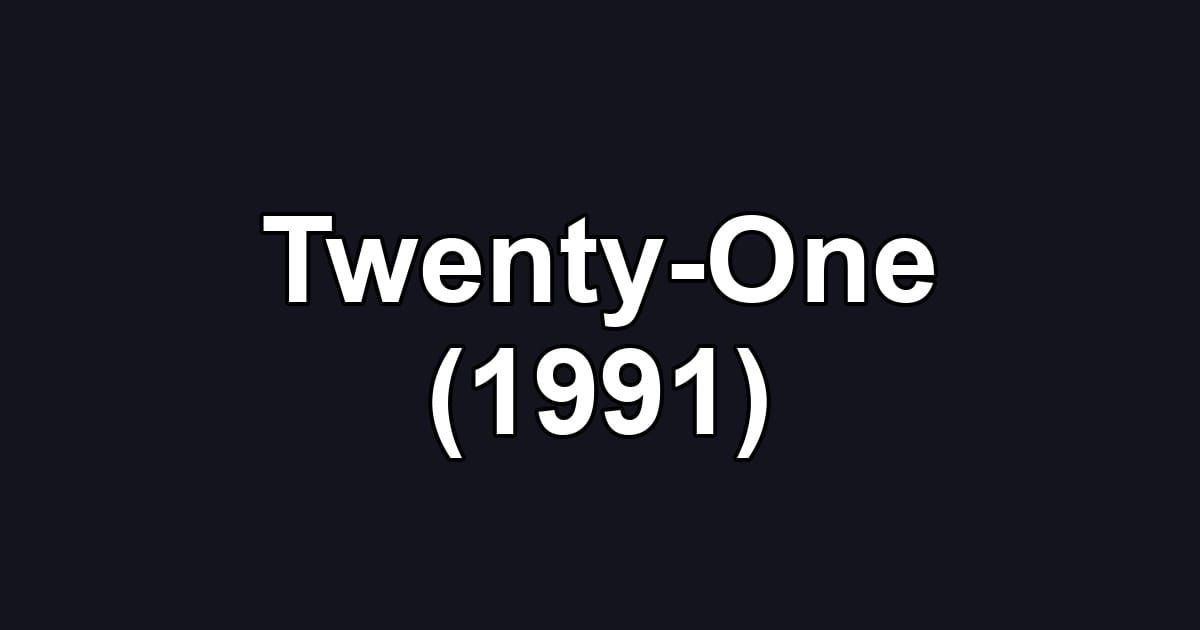Twenty-One (1991)