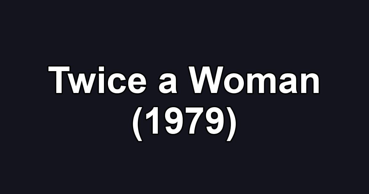 Twice a Woman (1979)