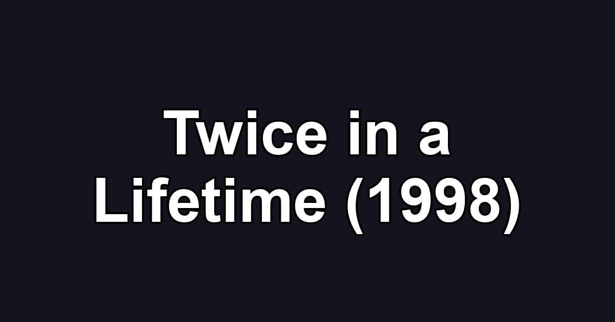 Twice in a Lifetime (1998)