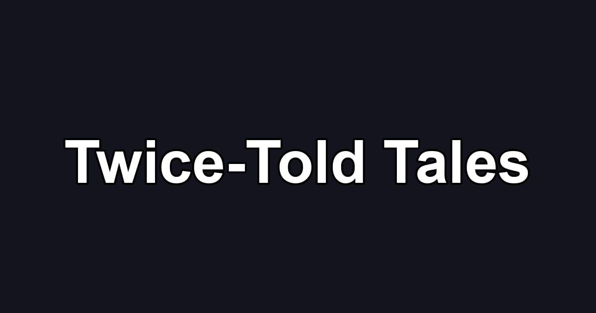 Twice-Told Tales