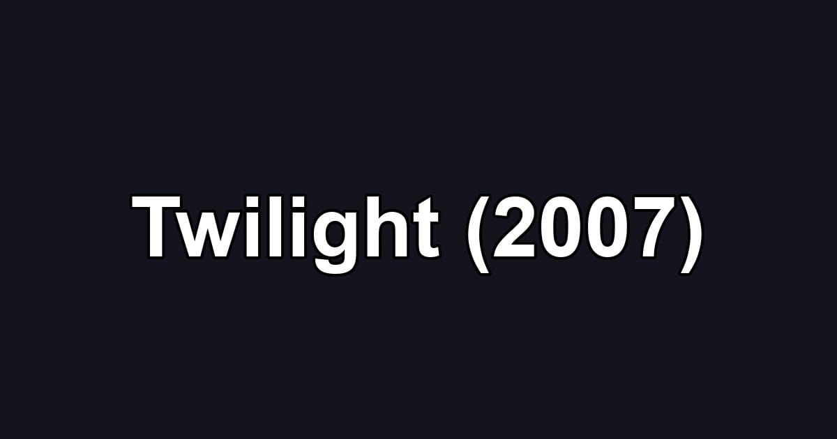 Twilight (2007)