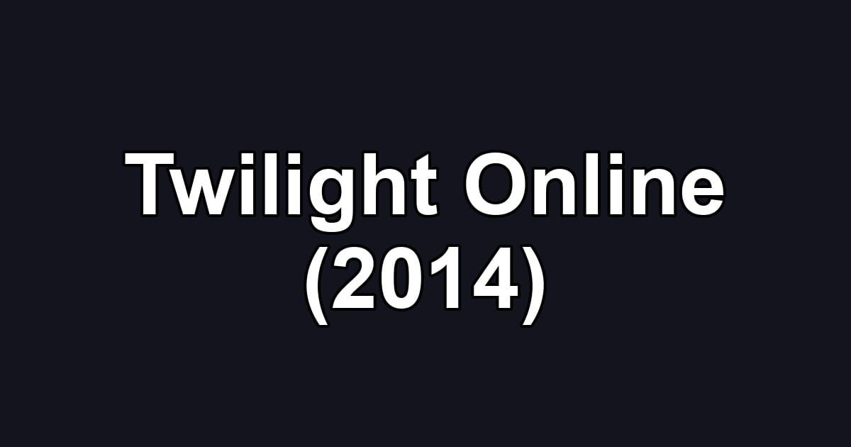 Twilight Online (2014)