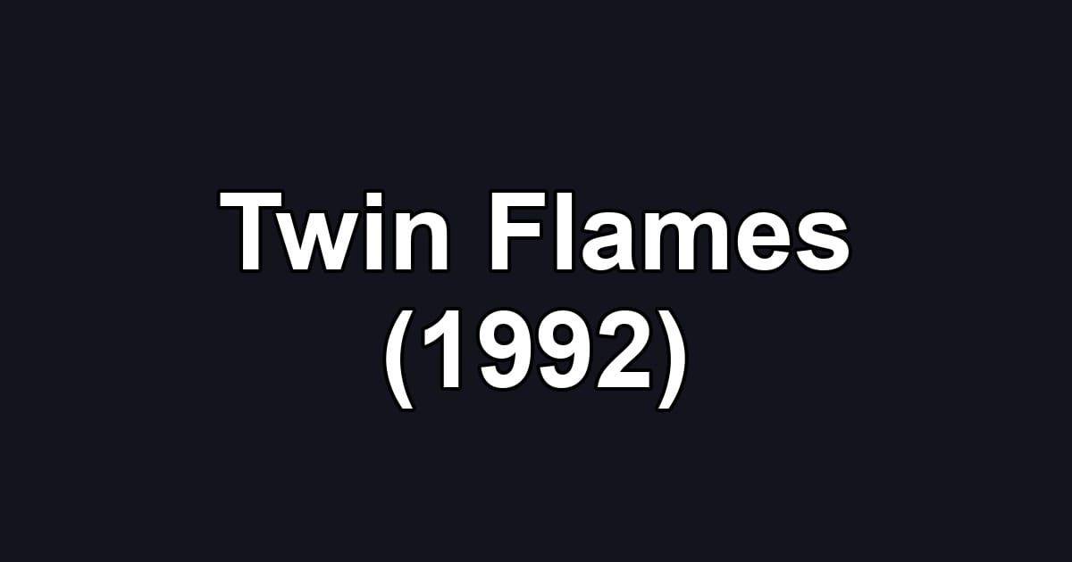 Twin Flames (1992)